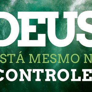 Deus está mesmo no controle? (Jerry Bridges)