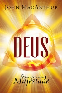 Deus – Face a face com Sua majestade (John MacArthur)