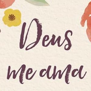 Deus me ama (Amy Boucher Pye – Anne M. Cetas – Cindy Hess Kasper)