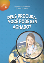 Deus procura, você pode ser achado? (Braulio Brandão – Drummond Lacerda)