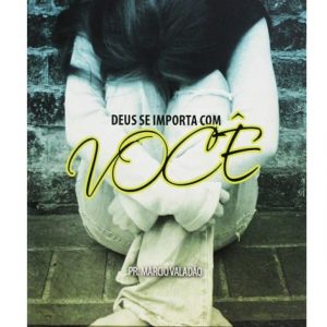 Deus Se Importa Com Você (Márcio Valadão)