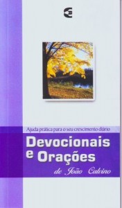 Devocionais e Orações de João Calvino (Charles E. Edwards)