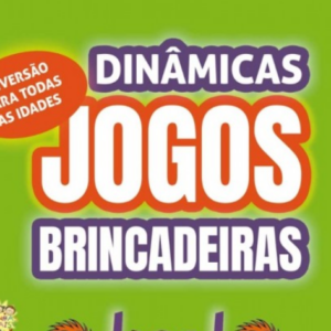 Dinâmicas, jogos, brincadeiras (Denise Eiras – Suellen Eiras)