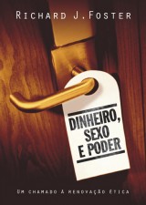 Dinheiro, sexo e poder (Richard J. Foster)