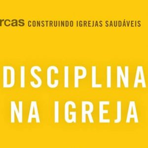 Disciplina na igreja (Jonathan Leeman)