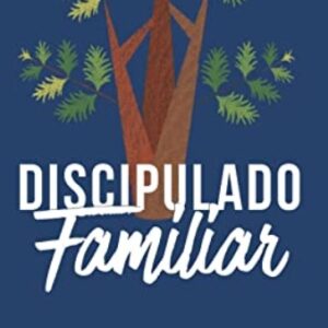 Discipulado familiar (Matt Chandler – Adam Griffin)