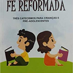 Discipulando os nossos filhos na fé reformada (Ewerton Tokashiki)