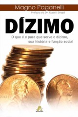 Dízimo: o que é e para que serve, sua história e função social (Magno Paganelli)