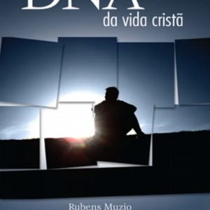 DNA da vida cristã (Rubens Muzio)