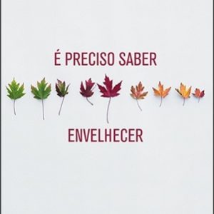 É preciso saber envelhecer (Paul Tournier)