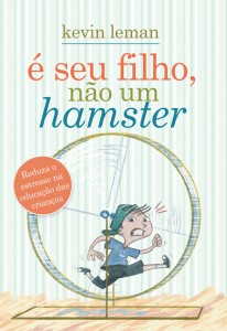 É seu filho, não um hamster (Kevin Leman)