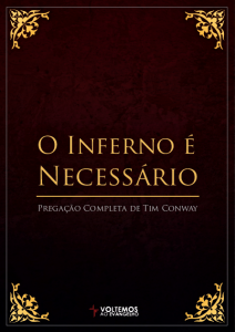 O inferno é necessário (Tim Conway)