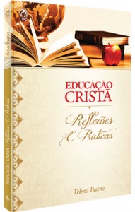 Educação cristã: Reflexões e prática (Telma Bueno)