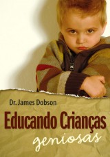 Educando crianças geniosas (James Dobson)