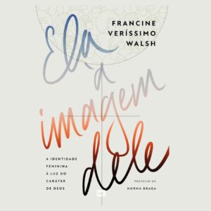 Ela à imagem dele (Francine Veríssimo Walsh)