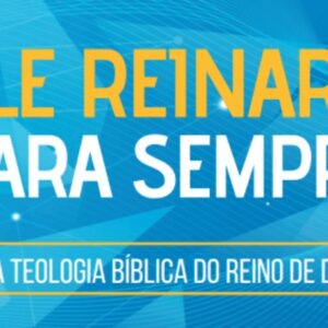 Ele reinará para sempre (Michael J. Vlach)