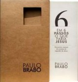 Em 6 passos o que faria Jesus (Paulo Brabo)