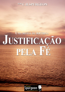 Uma Defesa da Doutrina: Justificação pela Fé (Charles H. Spurgeon)