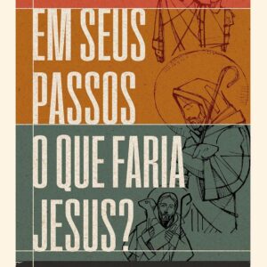 Em seus passos o que faria Jesus? (Charles Sheldon)