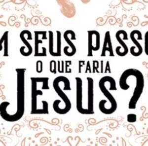 Em seus passos o que faria Jesus? (Charles M. Sheldon)