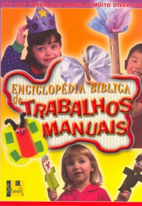 Enciclopédia Bíblica de Trabalhos Manuais (Vários Autores)