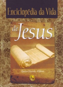 Enciclopédia da vida de Jesus (Louis-Claude Fillion)