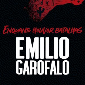 Enquanto houver batalhas (Emílio Garofalo Neto)