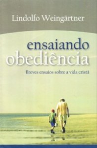 Ensaiando Obediência (Lindolfo Weingärtner)