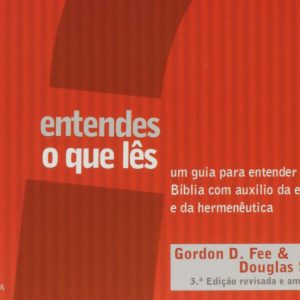 Entendes o que lês? (Gordon D. Fee – Douglas Stuart)