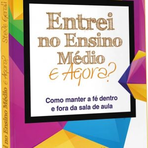 Entrei no ensino médio, e agora? (Steve Gerali)