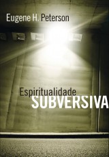 Espiritualidade subversiva (Eugene Peterson)