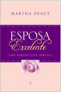 Esposa Excelente (Martha Peace)