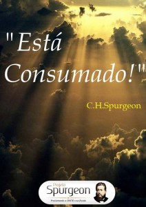 Está Consumado! (Charles Haddon Spurgeon)