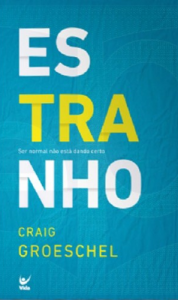 Estranho, ser normal não está dando certo (Craig Groeschel)