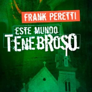 Este mundo tenebroso I (Frank Peretti)