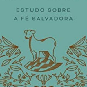 Estudo sobre a fé salvadora (Arthur W. Pink)