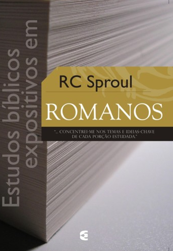 Estudos Bíblicos Expositivos em Romanos (R. C. Sproul)