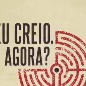 Eu creio, e agora? (N. T. Wright)