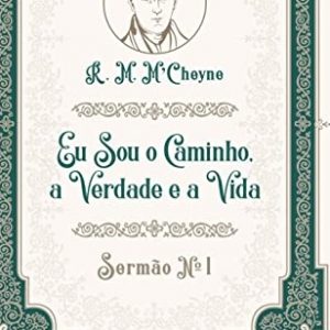 Eu sou o caminho, a verdade e a vida (Robert Murray M’Cheyne)