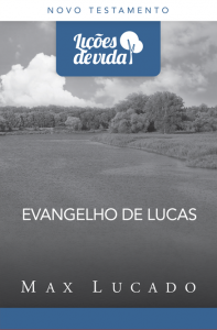 Evangelho de Lucas (Max Lucado)