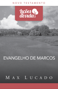 Evangelho de Marcos (Max Lucado)