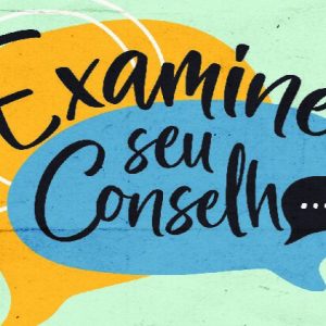 Examine seu conselho (Bob Kellemen)