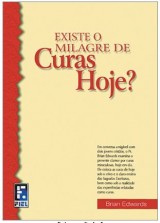 Existe o Milagre de Curas Hoje?  (Brian Edwards)