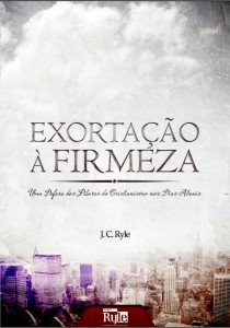 Exortação à firmeza (J. C. Ryle)