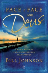 Face a face com Deus (Bill Johnson)