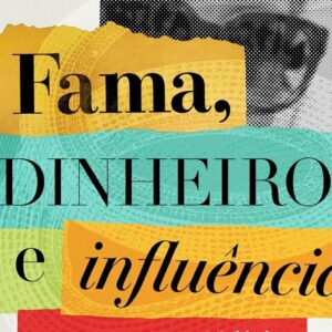 Fama, dinheiro e influência (Katelyn Beaty)