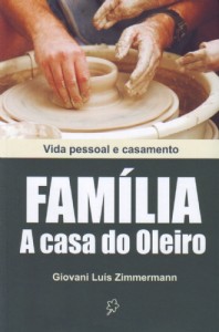 Família – A casa do oleiro (Giovani Luís Zimmermann)