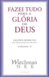 Fazei Tudo Para a Glória de Deus (Watchman Nee)