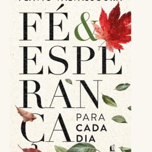 Fé e esperança para cada dia (Flavio Valvassoura)