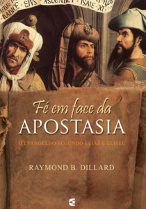 Fé em Face da Apostasia (Raymond B. Dillard)